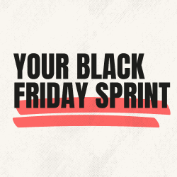 Your Black Friday Sprint